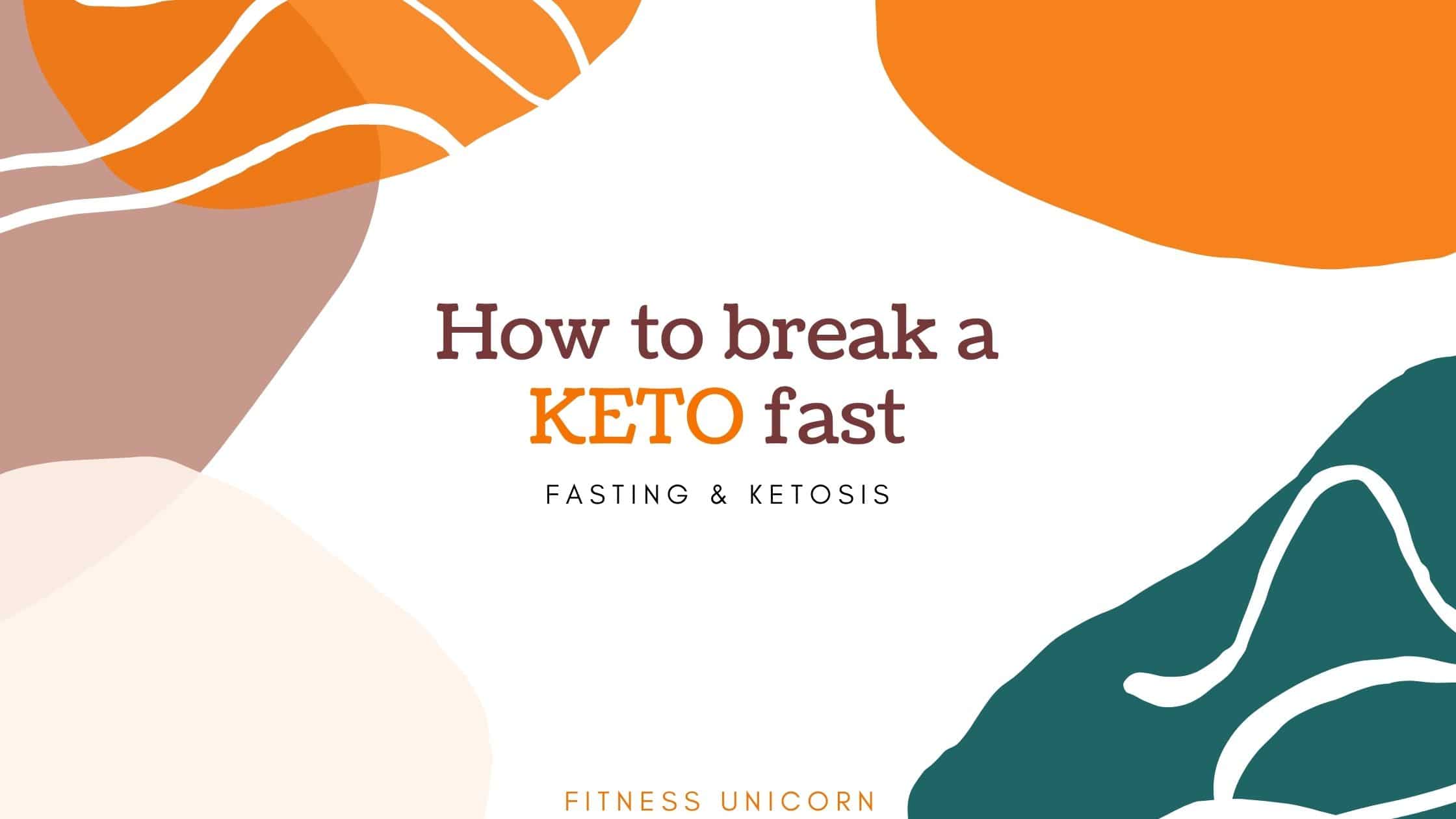 how to break a fast keto