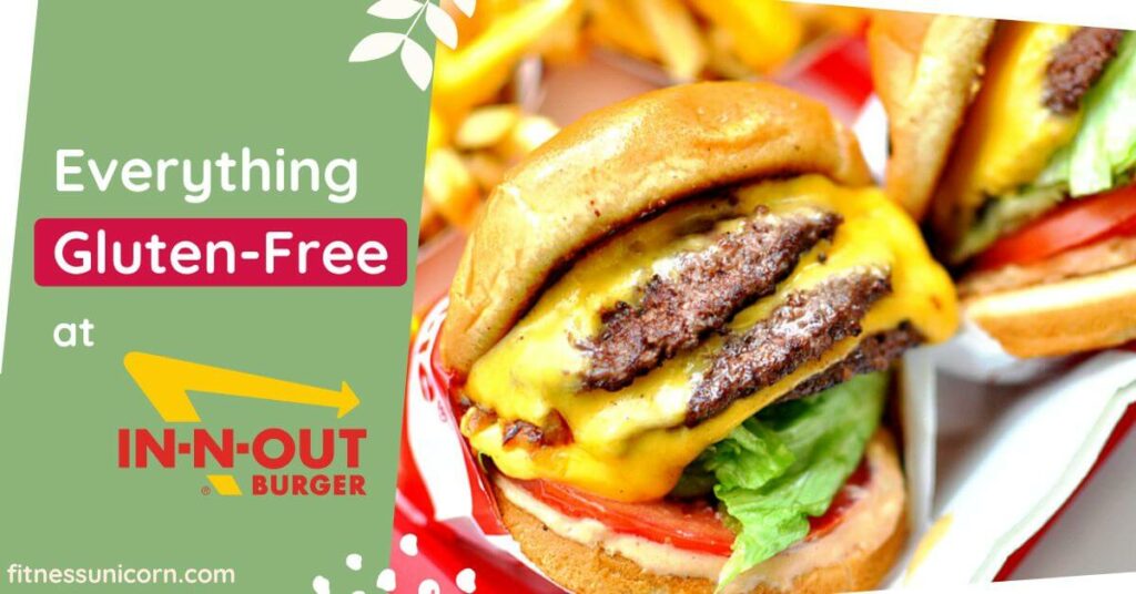 EVERYTHING Gluten-Free at In-N-Out in 2022 - Fitness Unicorn