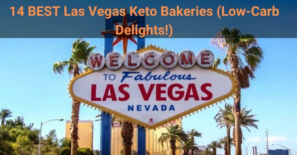 14 BEST Las Vegas Keto Bakeries (Low-Carb Delights!)