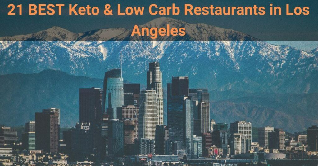 21 BEST Keto & Low Carb Restaurants in Los Angeles (2022)21 BEST Keto & Low Carb Restaurants in Los Angeles (2022)