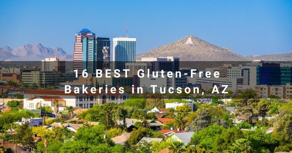 16 BEST Gluten-Free Bakeries in Tucson, AZ
