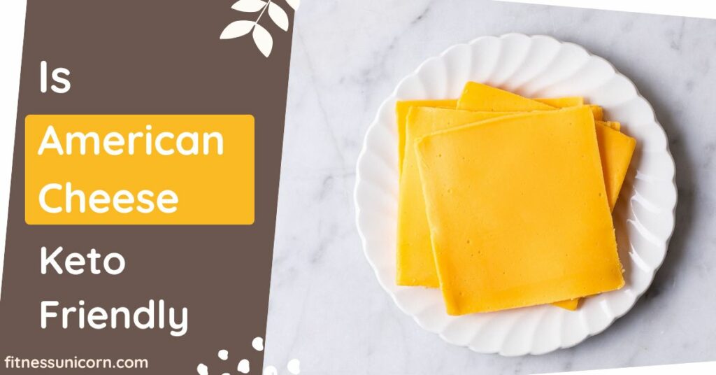 Is American Cheese Keto-frienldy