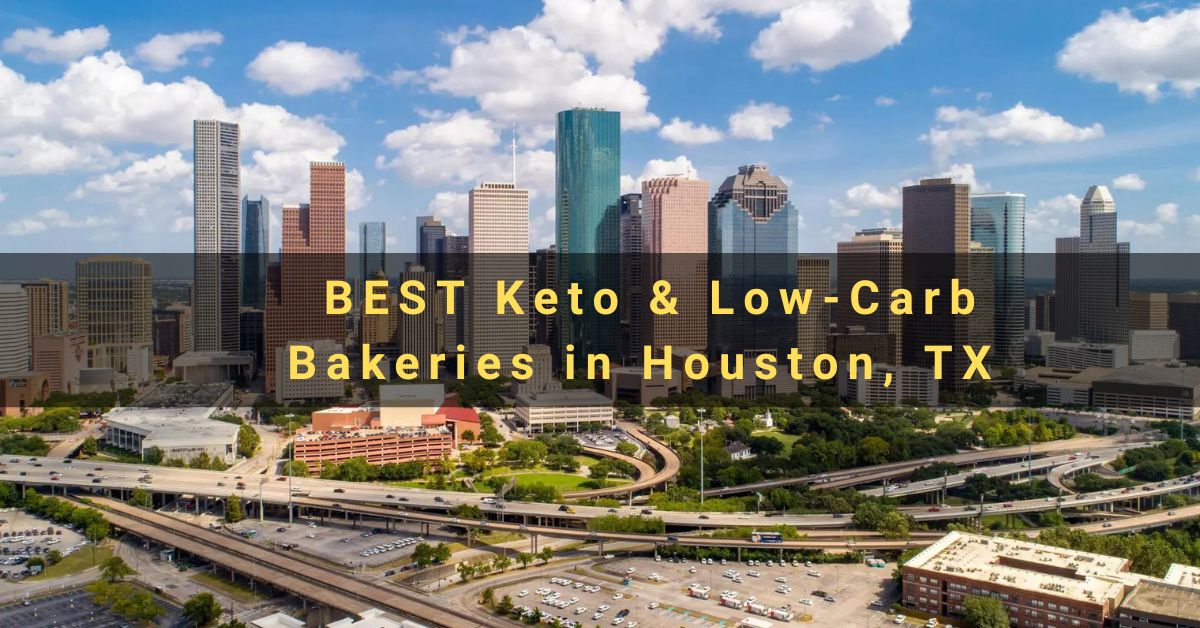 BEST Keto & Low-Carb Bakeries in Houston, TX