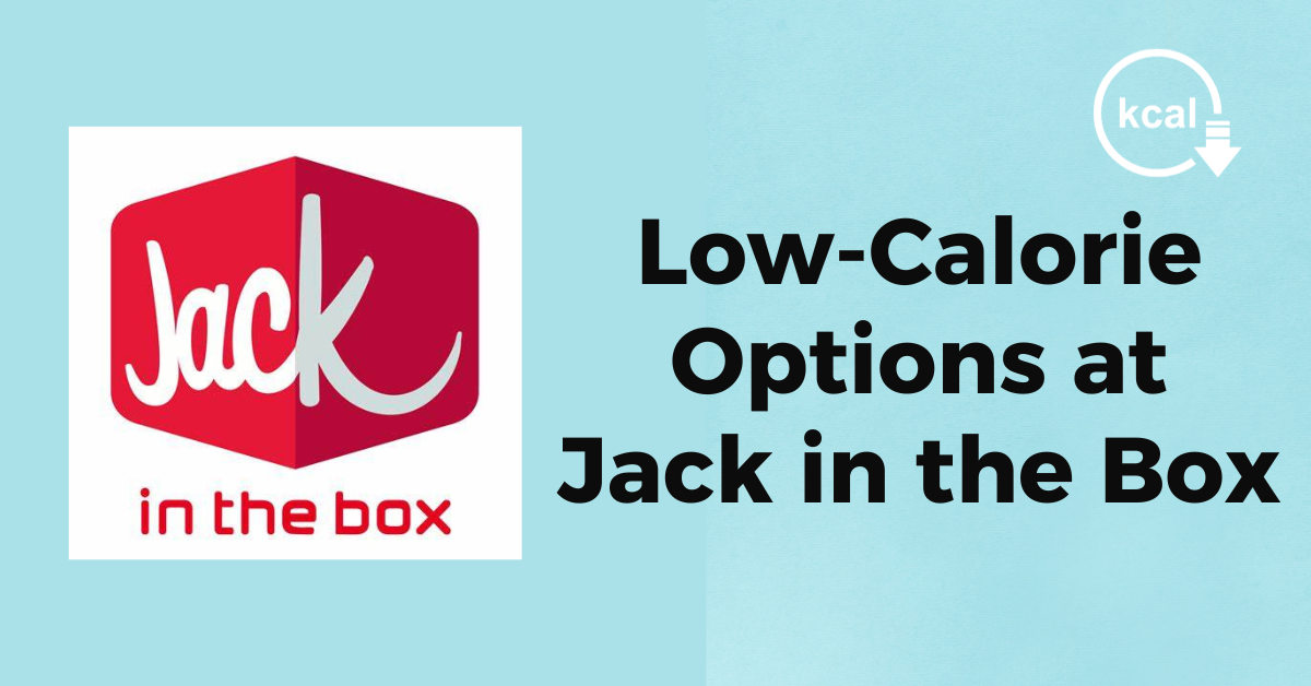 Low-Calorie Options at Jack in the Boxvv